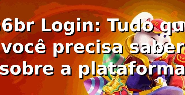 66br Login: Tudo que você precisa saber sobre a plataforma 📊